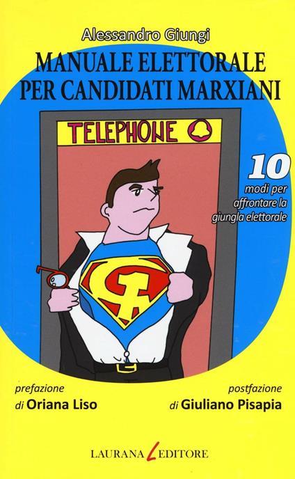 Manuale elettorale per candidati marxiani. 10 modi per affrontare la giungla elettorale - Alessandro Giungi - copertina