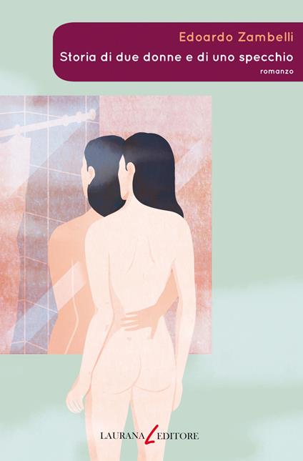 Storia di due donne e di uno specchio - Edoardo Zambelli - copertina
