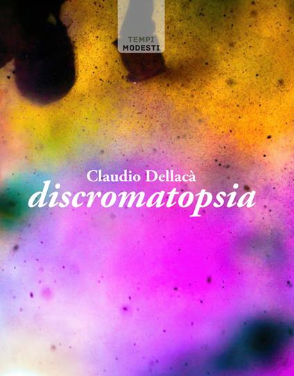 Discromatopsia - Claudio Dellacà - copertina