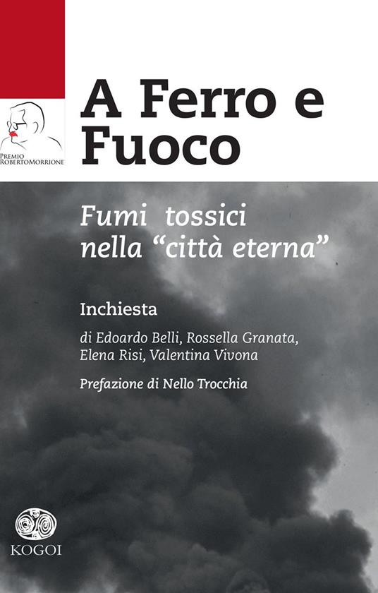 A ferro e fuoco. Fumi tossici nella «città eterna» - copertina