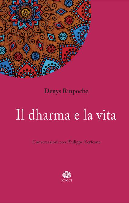 Il dharma e la vita - Denys Rinpoche - copertina