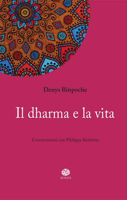 Il dharma e la vita - Denys Rinpoche - copertina