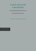Carte antiche e moderne. Venti fogli dagli inizi del Seicento alla metà del Novecento. Ediz. multilingue