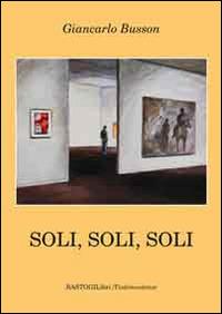 Soli, soli, soli - Giancarlo Busson - copertina