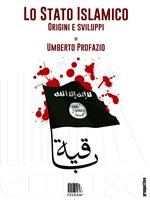 Lo Stato Islamico. Origini e sviluppi