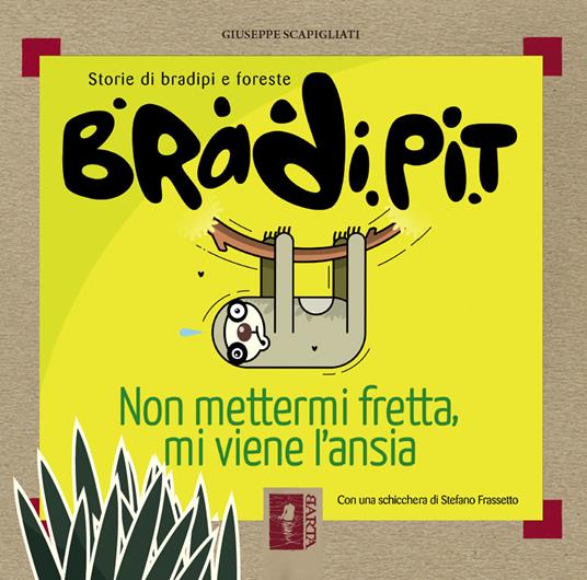 Bradi Pit. Non mettermi fretta, mi viene l'ansia - Giuseppe Scapigliati - copertina