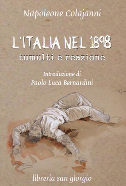 L'Italia nel 1898. Tumulti e reazione - Napoleone Colajanni - copertina