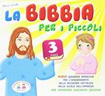 La Bibbia per i piccoli. 3 anni
