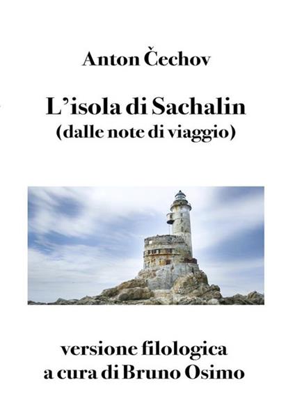 L' isola di Sachalìn (dalle note di viaggio) - Anton Cechov,Bruno Osimo - ebook