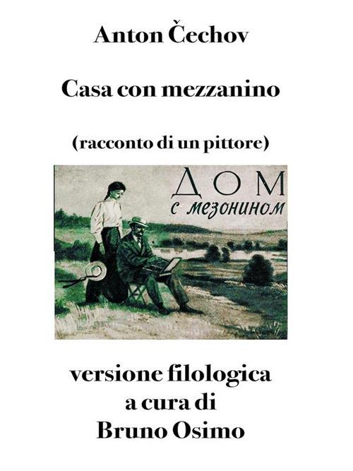 Casa con mezzanino (racconto di un pittore) - Anton Cechov,Bruno Osimo - ebook