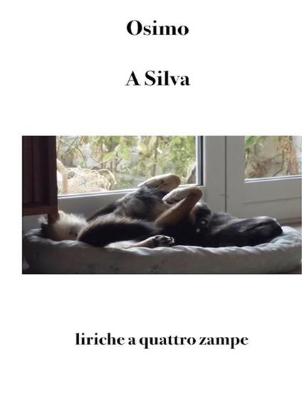 A Silva. Liriche a quattro zampe - Bruno Osimo - ebook