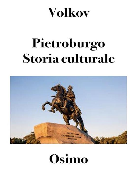 Pietroburgo. Storia culturale - Solomon Volkov,Bruno Osimo - ebook
