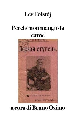 Perché non mangio la carne. Il primo gradino. Saggio per una vita buona - Lev Tolstoj - copertina