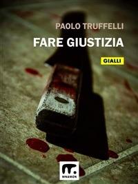 Fare giustizia - Paolo Truffelli - ebook