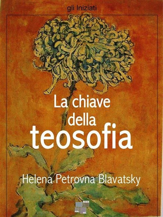 La chiave della teosofia - Helena Petrovna Blavatsky - ebook