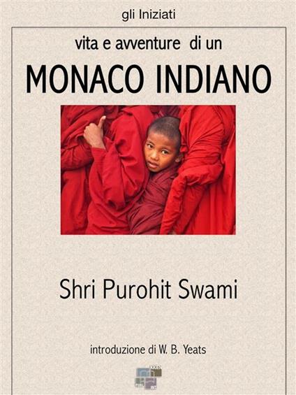 Vita e avventure di un monaco indiano - Shriswami Purohit - ebook