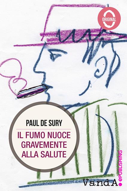 Il fumo nuoce gravemente alla salute - Paul De Sury - ebook