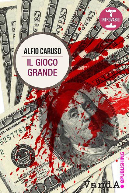 Il gioco grande - Alfio Caruso - ebook