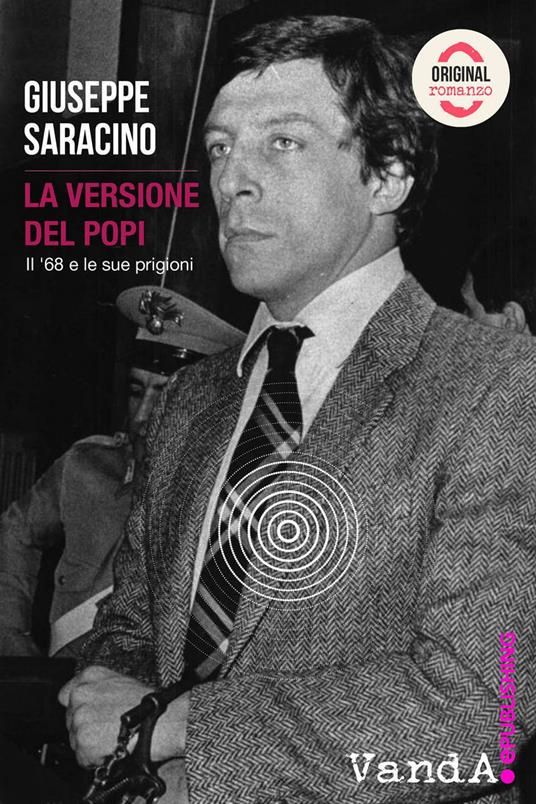 La versione del Popi. Il '68 e le sue prigioni - Giuseppe Saracino - ebook