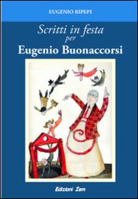Scritti in festa per Eugenio Buonaccorsi - Eugenio Ripepi - copertina