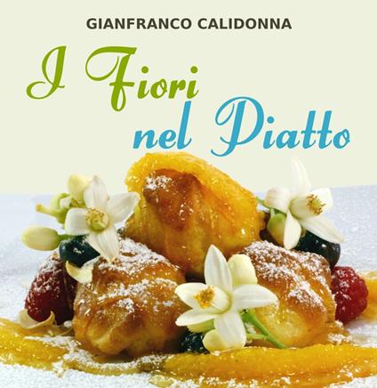 I fiori nel piatto - Gianfranco Calidonna - copertina