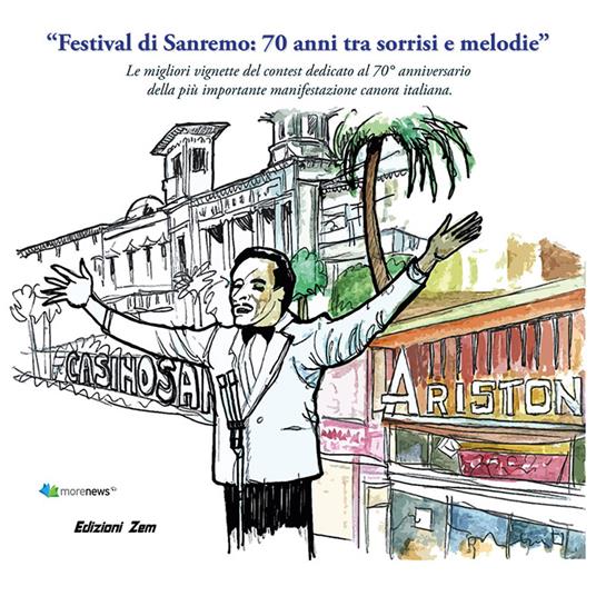 «Festival di Sanremo: 70 anni tra sorrisi e melodie». Le migliori vignette del contest dedicato al 70º anniversario della più importante manifestazione canora italiana. Ediz. illustrata - copertina