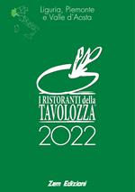 I ristoranti della Tavolozza 2022. Liguria, Piemonte, Valle d'Aosta. Ediz. italiana, inglese, francese