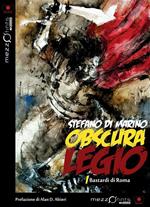 Obscura legio. Bastardi di Roma