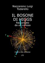 Il bosone di Higgs. Raccontato da un curioso