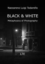 Black & White. Metaphysics of photography