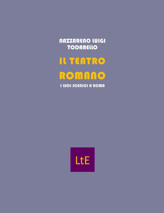 Il teatro romano. Con CD-ROM - Nazzareno Luigi Todarello - copertina