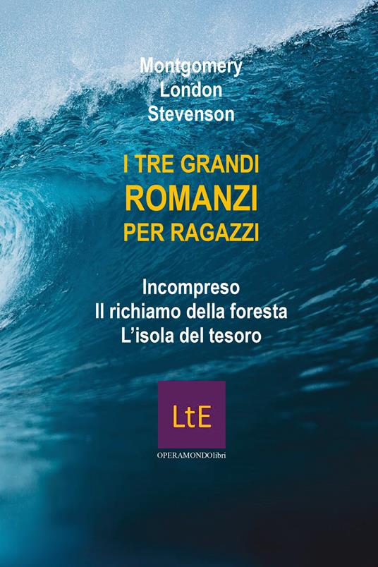 I tre grandi romanzi per ragazzi - Florence Montgomery,Jack London,Robert Louis Stevenson - copertina