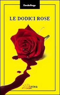 Le dodici rose - Davide Bergo - copertina