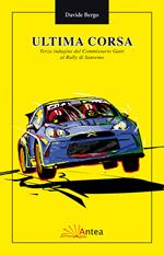 L' ultima corsa. Terza indagine del Commissario Gatti al rally di Sanremo