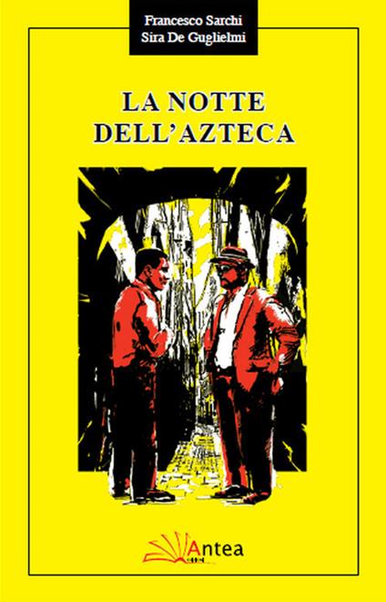 La notte dell'azteca - Sira De Guglielmi,Francesco Sarchi - copertina