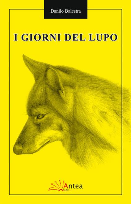 I giorni del Lupo - Danilo Balestra - copertina