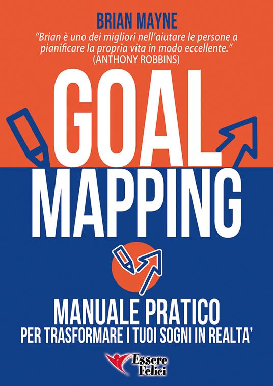 Goal mapping. Manuale pratico per trasformare i tuoi sogni in realtà - Brian Mayne - 3