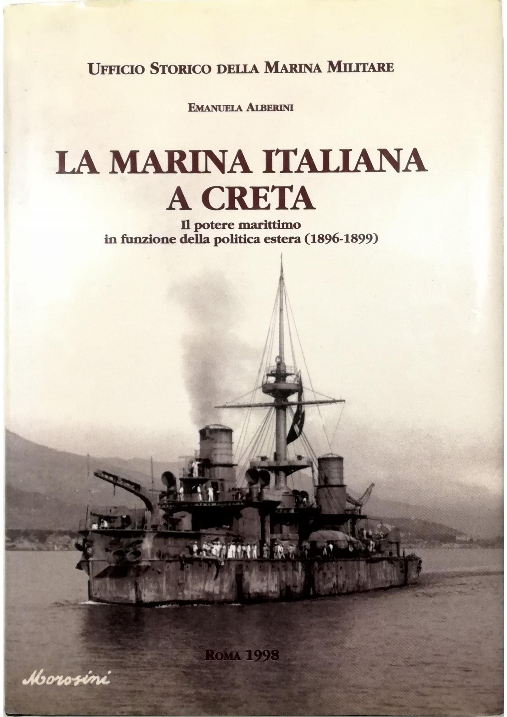 La marina italiana a Creta. Il potere marittimo in funzione della politica estera (1896-1899)