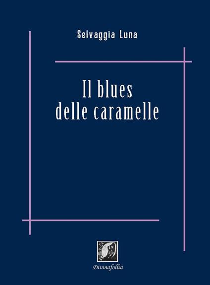 Il blues delle caramelle - Selvaggia Luna - copertina
