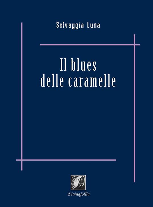 Il blues delle caramelle - Selvaggia Luna - copertina