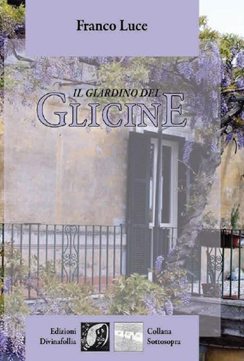 Il giardino del glicine - Franco Luce - copertina