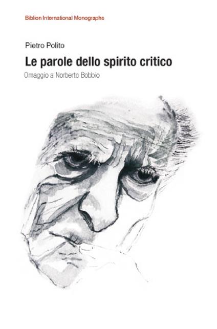 Le parole dello spirito critico. Omaggio a Norberto Bobbio - Pietro Polito - copertina