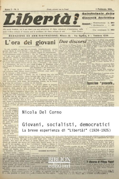 Giovani, socialisti, democratici. La breve esperienza di «Libertà!» (1924-1925) - Nicola Del Corno - copertina