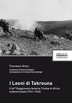 I Leoni di Takrouna. Il 66° Reggimento fanteria Trieste in Africa settentrionale (1941-1943)