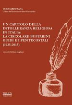 Un capitolo della intolleranza religiosa in Italia: la circolare Buffarini Guidi e i pentecostali (1935-2015). Atti del Convegno promosso dall'Associazione Piero Guicciardini (Roma, 5-6 novembre 2015)