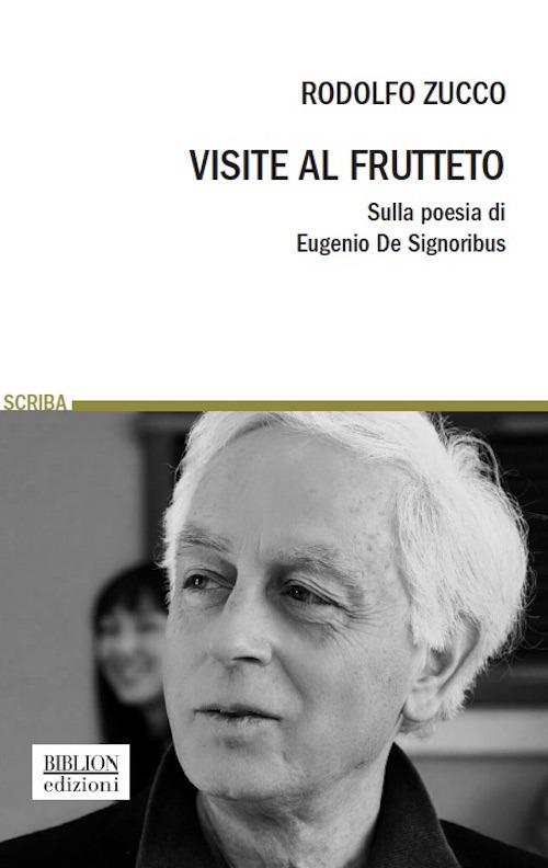 Visite al frutteto. Sulla poesia di Eugenio De Signoribus - Rodolfo Zucco - copertina