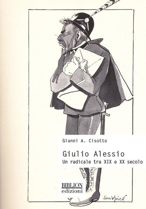 Giulio Alessio. Un radicale tra XIX e XX secolo - Gianni A. Cisotto - copertina