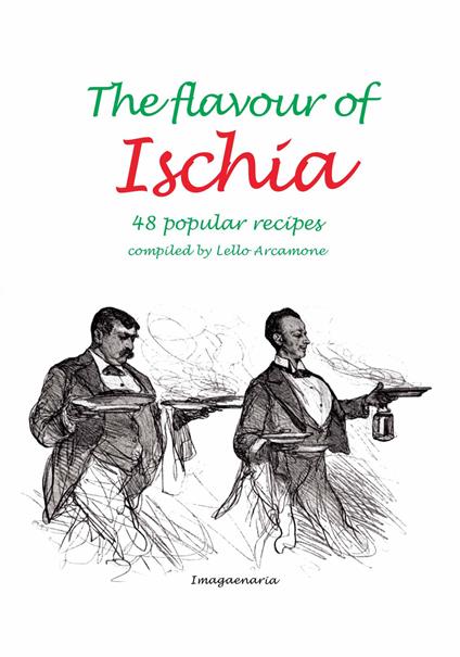 The flavour of Ischia. 48 popular recipes - copertina