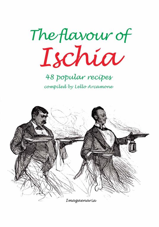 The flavour of Ischia. 48 popular recipes - copertina