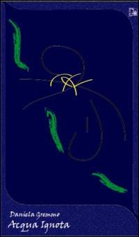 Acqua ignota - Daniela Gremmo - copertina